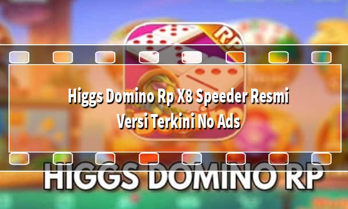 Higgs Domino Rp X8 Speeder