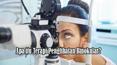 Apa itu Terapi Penglihatan Binokular?