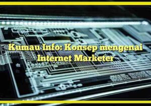 Kumau Info: Konsep mengenai Internet Marketer