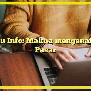 Kumau Info: Makna mengenai Riset Pasar