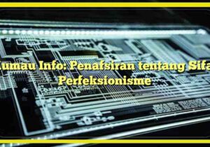 Kumau Info: Penafsiran tentang Sifat Perfeksionisme