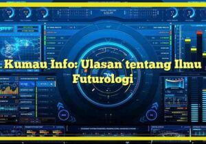 Kumau Info: Ulasan tentang Ilmu Futurologi